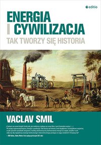 Energia i cywilizacja. Tak tworzy się historia - Vaclav Smil - ebook