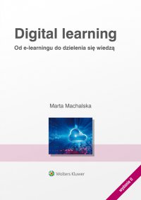 Digital learning. Od e-learningu do dzielenia się wiedzą - Marta Machalska - ebook