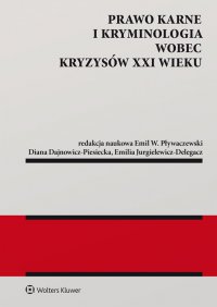 Prawo karne i kryminologia wobec kryzysów XXI w. - Diana Dajnowicz-Piesiecka - ebook