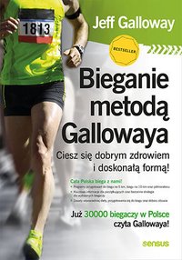 Bieganie metodą Gallowaya. Ciesz się dobrym zdrowiem i doskonałą formą! - Jeff Galloway - ebook
