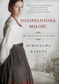 Niespełniona miłość - Mirosława Kareta - ebook