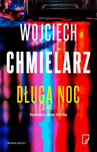 Długa noc - Wojciech Chmielarz - ebook