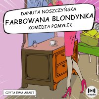 Farbowana blondynka - Danuta Noszczyńska - audiobook