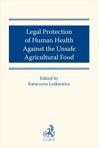 Legal protection of human health against the unsafe agricultural food - Katarzyna Leśkiewicz - ebook