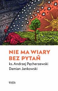 Nie ma wiary bez pytań - Ks. Andrzej Pęcherzewski - ebook