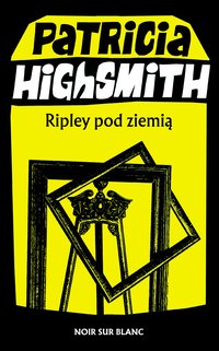 Ripley pod ziemią - Patricia Highsmith - ebook