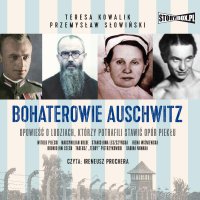 Bohaterowie Auschwitz - Teresa Kowalik - audiobook