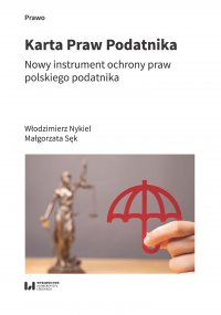 Karta Praw Podatnika. Nowy instrument ochrony praw polskiego podatnika - Włodzimierz Nykiel - ebook