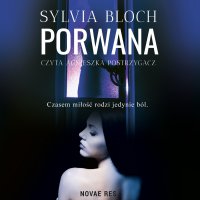 Porwana. Niebezpieczna znajomość - Sylvia Bloch - audiobook