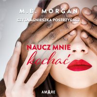 Naucz mnie kochać - M.B. Morgan - audiobook