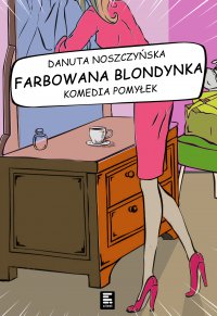 Farbowana blondynka - Danuta Noszczyńska - ebook
