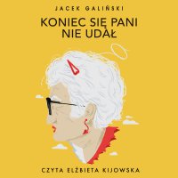 Koniec się pani nie udał - Jacek Galiński - audiobook