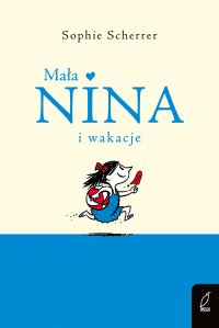 Mała Nina i wakacje - Opracowanie zbiorowe - ebook