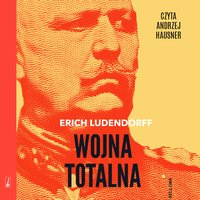Wojna totalna - Erich Ludendorff - audiobook