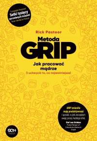 Metoda GRIP. Jak pracować mądrze (i uchwycić to, co najważniejsze) - Rick Pastoor - ebook