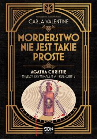 Morderstwo nie jest takie proste. Agatha Christie między kryminałem a true crime - Carla Valentine - ebook
