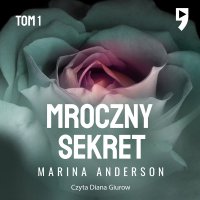 Mroczny sekret. Tom 1 - Marina Anderson - audiobook