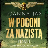 W pogoni za nazistą. Tom 1 - Joanna Jax - audiobook