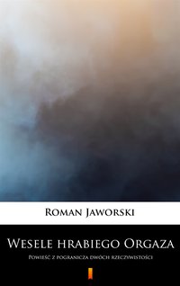 Wesele hrabiego Orgaza - Roman Jaworski - ebook
