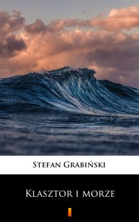 Klasztor i morze - Stefan Grabiński - ebook