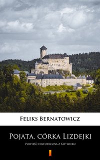 Pojata, córka Lizdejki - Feliks Bernatowicz - ebook
