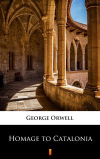 Homage to Catalonia - George Orwell - ebook