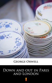Down and out in Paris and London - George Orwell - ebook