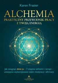 Alchemia. Praktyczny przewodnik - Karen Frazier - ebook