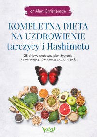 Kompletna dieta na uzdrowienie tarczycy i Hashimoto - Alan Christianson - ebook