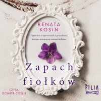 Zapach fiołków - Renata Kosin - audiobook