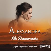 Aleksandra - Ela Downarowicz - audiobook