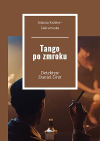 Tango po zmroku - Jolanta Knitter-Zakrzewska - ebook
