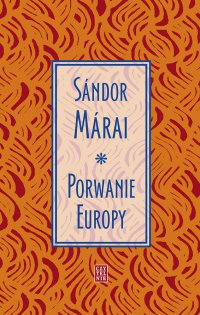 Porwanie Europy - Sandor Marai - ebook