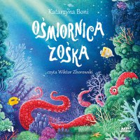 Ośmiornica Zośka - Katarzyna Boni - audiobook