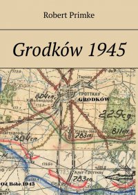 Grodków 1945 - Robert Primke - ebook