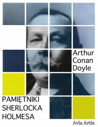Pamiętniki Sherlocka Holmesa - Arthur Conan Doyle - ebook
