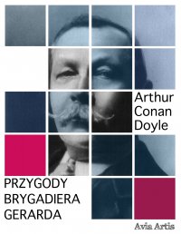 Przygody brygadiera Gerarda - Arthur Conan Doyle - ebook