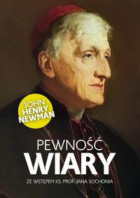 Pewność wiary - John Henry Newman - ebook