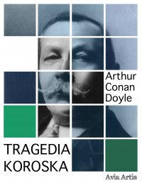 Tragedia Koroska - Arthur Conan Doyle - ebook