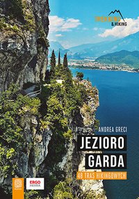 Jezioro Garda. 48 tras hikingowych - Andrea Greci - ebook