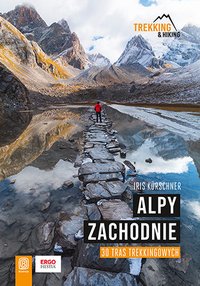 Alpy Zachodnie. 30 wielodniowych tras trekkingowych - Iris Kürschner - ebook