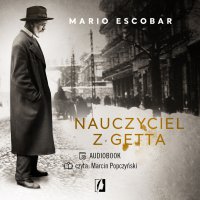 Nauczyciel z getta - Mario Escobar - audiobook
