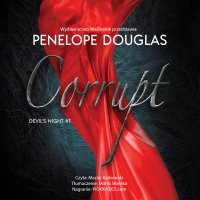 Corrupt - Penelope Douglas - audiobook
