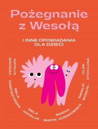 Pożegnanie z Wesołą i inne opowiadania dla dzieci - Natalia Grosiak - ebook