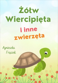 Żółw Wiercipięta i inne zwierzęta - Agnieszka Frączek - ebook