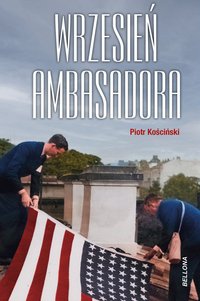 Wrzesień ambasadora - Piotr Kościński - ebook