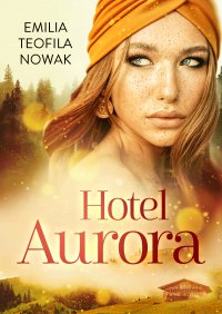 Hotel Aurora - Emilia Teofila Nowak - ebook