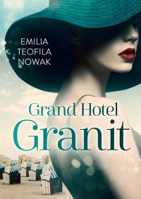 Grand Hotel Granit - Emilia Teofila Nowak - ebook