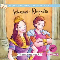 Klasyka dla dzieci. William Szekspir. Tom 13. Antoniusz i Kleopatra - William Szekspir - audiobook