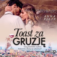 Toast za Gruzję - Anna Pilip - audiobook